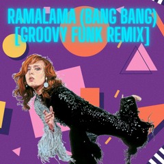 Ramalama (Bang Bang) [Groovy Funk Remix]