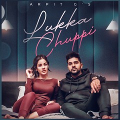 Lukka Chuppi - Arpit G | Latest Hindi Songs 2020