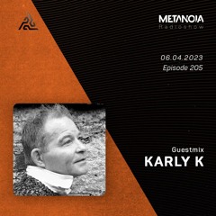 Metanoia pres. Karly K [Exclusive Guestmix]