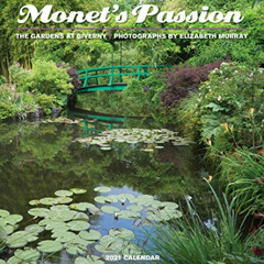 [View] EBOOK 📒 Monet's Passion: The Gardens at Giverny 2021 Mini Wall Calendar by  E