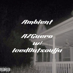 Ambient (feat iced0utsoulja)