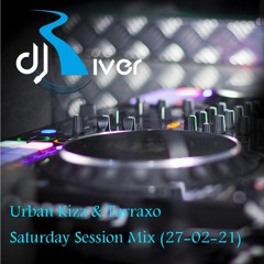 Urban Kizz & Tarraxo Saturday Session Mix (27 - 02 - 2021)