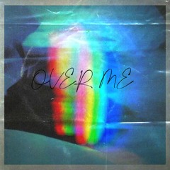 Over Me (Prod Deyjanbeats)