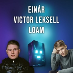 Einár & Victor Leksell - Din Låt vs LOAM - Medvetslös