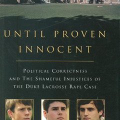 [Free] PDF 💔 Until Proven Innocent: Political Correctness and the Shameful Injustice