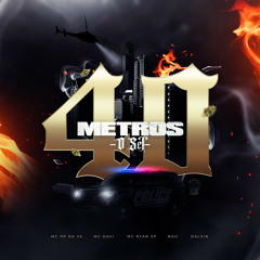 40 Metros O SET (feat. MC Davi & MC Ryan SP)