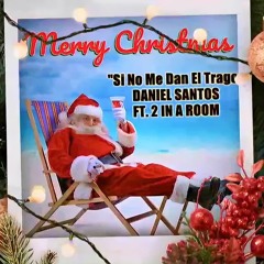 Si No Me Dan El Trago (Daniel Santos Ft. 2 In A Room)
