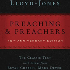 DOWNLOAD KINDLE 🎯 Preaching and Preachers by  D. Martyn Lloyd-Jones,Bryan Chapell,Ma