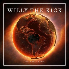 Willy The Kick - Démolison