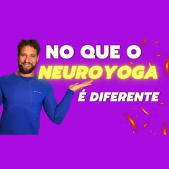 NeuroYoga É Diferente De Yoga Normal