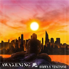 avrws & YESITSJOE - Awakening