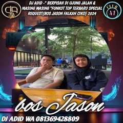 DJ ADID -“TSUNAMI MELINTIR X BERPISAH DIUJUNG JALAN & MASING MASING “(BOS JASON)2024
