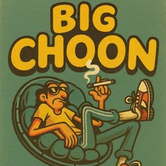 Big Choon (FREE DOWNLOAD)