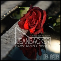 Leanbacker - How Many Ways (Ross Couch Remix)
