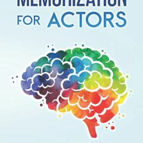ACCESS PDF EBOOK EPUB KINDLE Memorization for Actors by  Alexa Ispas ✔️
