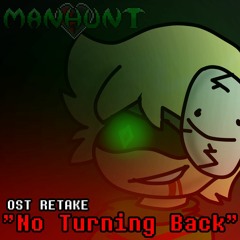 No Turning Back // Manhunt Phase 2 [RETAKE]