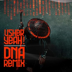 USHER -YEAH!! (DNA REMIX)