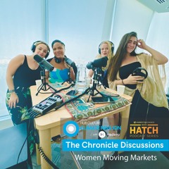 The Chronicle Discussions, Episode 91: Women Moving Markets