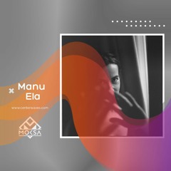 Manu Ela - MOKSA #EP095