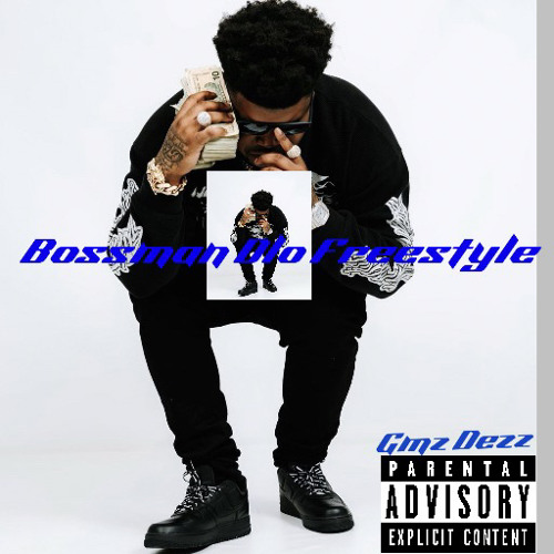 Gmz Dezz- Bossman Dlo The Biggest freestyle