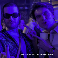 COCOPODCAST #9 - HARDTECHNO