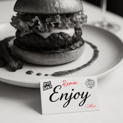 Enjoy - Alejo (Free Lunch & JoeyDiesel Remix)