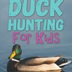 Read online Intro to Duck Hunting for Kids (Intro to Hunting & Fishing for Kids) by  Frank W Koretum