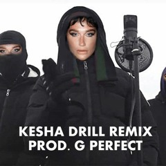 kesha "Die Young" Drill remix [Prod G.PERFECT]