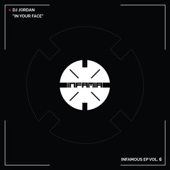 INF067 - Dj Jordan "In Your Face" (Original Mix)(Preview)(Infamia Records)(Out Now)