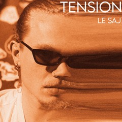 TENSION - LE SAJ (FREE DL)