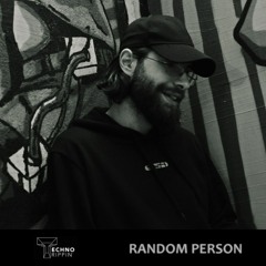 TechnoTrippin' Podcast 145 - RANDOM PERSON