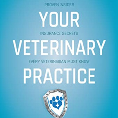 [DOWNLOAD] PDF 💏 Protecting Your Veterinary Practice: Proven Insider Insurance Secre