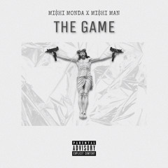 MI$HI Monda x MI$HI Man - The Game