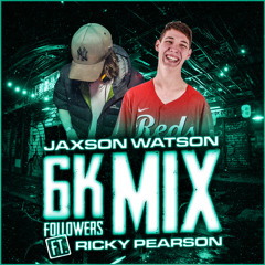 Jaxson Watson 6K Followers Mix Ft. Ricky Pearson