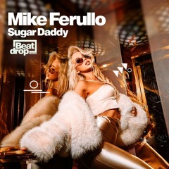 Mike Ferullo -  Sugar Daddy