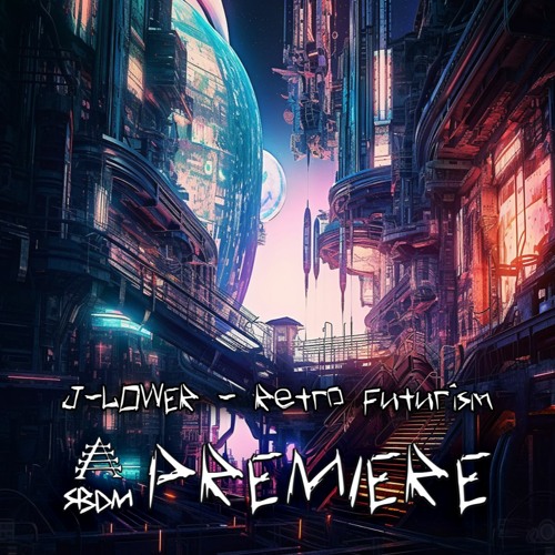 SBDM Premiere: J-LOWER - Retro Futurism [EC Underground]