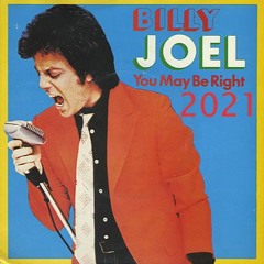 Billy Joel - You May Be Right 2021 (Produced By David Joel Stephens)