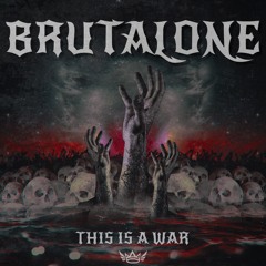 Brutalone - This Is A War