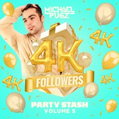 Michael Pugz - Party Stash Vol 5 (4K Edition) Party Mashups & Edits