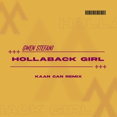 Gwen Stefani - Hollaback Girl (Kaan Can Afro House Remix)