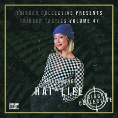Trigger Tactics Volume 47 ft. HAI*LIFE [HOUSE/SULTRY HOUSE]