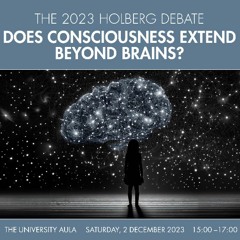 The 2023 Holberg Debate on Consciousness: A. Seth, T. Luhrman, & R. Sheldrake