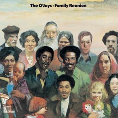 THE O'JAYS* ~FAMILY REUNION~FAMILY AFFAIR~