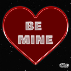 Be Mine (prod. @fivesixoneee x @prodruno)