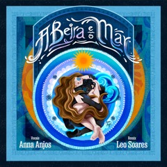 Anna Anjos - A Beira e O Mar (Leo Soares Remix)