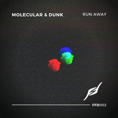 Molecular & Dunk - Run Away [Free Download]