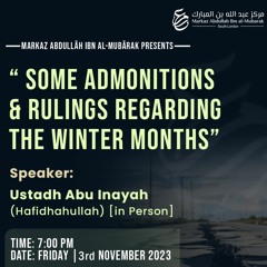Markaz AIM Lecture: Admonitions&Rulings Regarding Winter Months(P1)-Ustaadh Abu Inayah Seif- 03NOV23