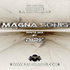 Dirk - Host Mix I - MAGNA SONIS 078 (15th June 2022) on TM-Radio