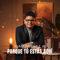Porque Tú Estás Aquí