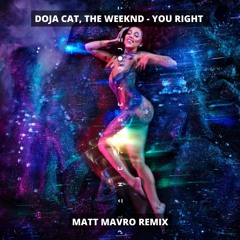 Doja Cat, The Weeknd - You Right (Matt Mavro Remix)
